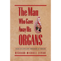 The Man Who Gave Away His Organs: Tales of Love and Obsession at Midlife