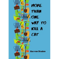 More Than One Way to Kill a Cat