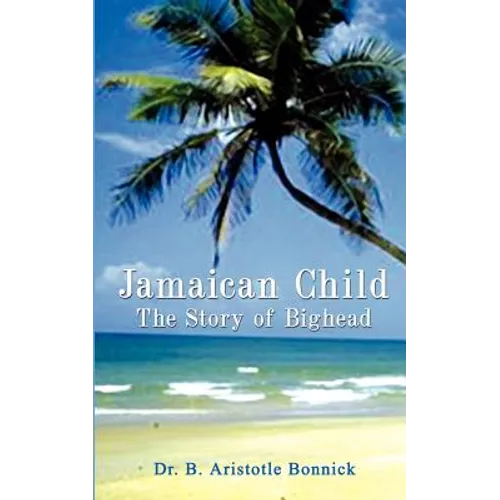 Jamaican Child: The Story of Bighead