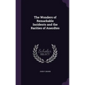 The Wonders of Remarkable Incidents and the Rarities of Anecdtes
