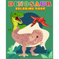 Dinosaur Coloring Book: Fantastic Dinosaur Coloring Book for Boys, Girls, Toddlers, Preschoolers, Kids 3-8, 6-8 Kids & Toddlers, Children's Ac
