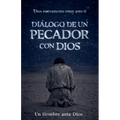 Diálogo de Un Pecador Con Dios