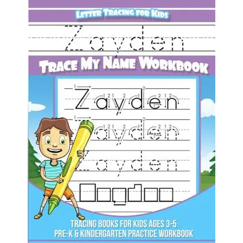 Zayden Letter Tracing for Kids Trace my Name Workbook: Tracing Books for Kids ages 3 - 5 Pre-K & Kindergarten Practice Workbook