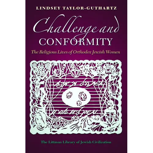 Challenge and Conformity: The Religious Lives of Orthodox Jewish Women