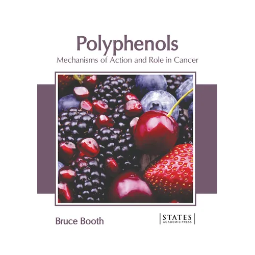 Polyphenols: Mechanisms of Action and Role in Cancer