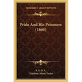 Pride And His Prisoners (1860)