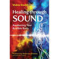 Healing Through Sound: Awakening Your Audible Body