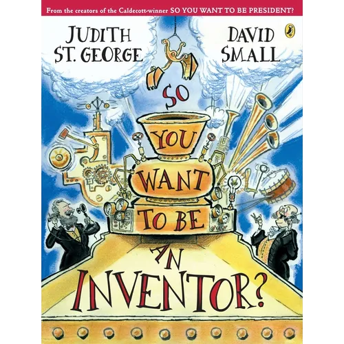 So You Want to Be an Inventor?