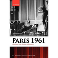 Paris 1961: Algerians, State Terror, and Memory