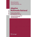 Adaptive Multimedia Retrieval: Understanding Media and Adapting to the User: 7th International Workshop, AMR 2009, Madrid, Spain, September 24-25, 200
