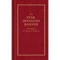 The Star-Spangled Banner: A Handbook of History & Etiquette