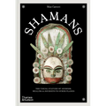Shamans: The Visual Culture of Animism, Healing and Journeys to Other Planes