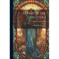 El Mártir Del Gólgota, 1: Tradiciones De Oriente...