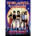 Rock and Roll Children: An 80s Hair Metal Garage Band Story