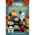 Creepy Crochet Dolls: A Guide to Haunted Stitches