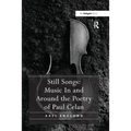 Still Songs: Music In and Around the Poetry of Paul Celan