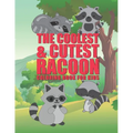 The Coolest & Cutest Racoon Coloring Book For Kids: 25 Fun Designs For Boys And Girls - Perfect For Young Children Preschool Elementary Toddlers