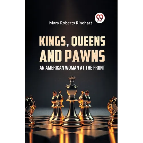Kings, Queens And Pawns An American Woman at the Front