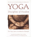 Yoga: Discipline of Freedom: The Yoga Sutra Attributed to Patanjali