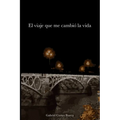 El viaje que me cambió la vida