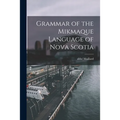 Grammar of the Mikmaque Language of Nova Scotia [microform]