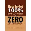 How to Get 100% Employment or Zero Unemployment