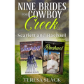 Nine Brides for Cowboy Creek Scarlett and Rachael: Sweet Historical Western Cowboy Romance