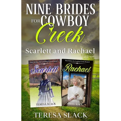 Nine Brides for Cowboy Creek Scarlett and Rachael: Sweet Historical Western Cowboy Romance