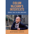 Colum McCann's Intertexts: Books Talk to One Another