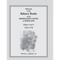 Abstracts of the Balance Books of the Prerogative Court of Maryland, Libers 4 & 5, 1763-1770