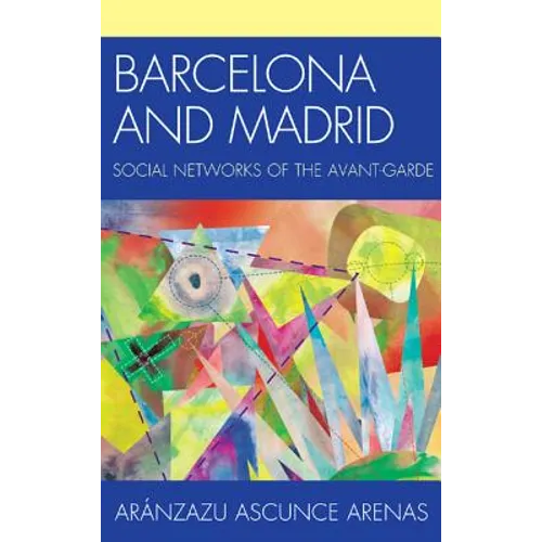Barcelona and Madrid: Social Networks of the Avant-Garde