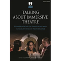 Talking about Immersive Theatre: Conversations on Immersions and Interactivities in Performance