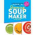 Slimming Soup Maker Recipe Book: Healthy Low Calorie & Carb Cookbook For Diet & Weight Loss. UK Ingredients & Measurements