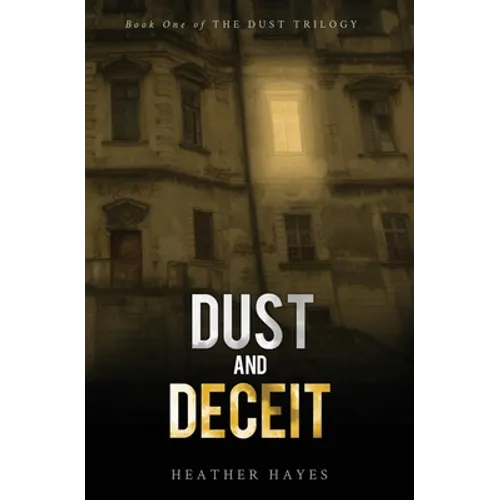Dust and Deceit: Book One of The Dust Trilogy
