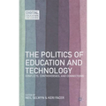 The Politics of Education and Technology: Conflicts, Controversies, and Connections