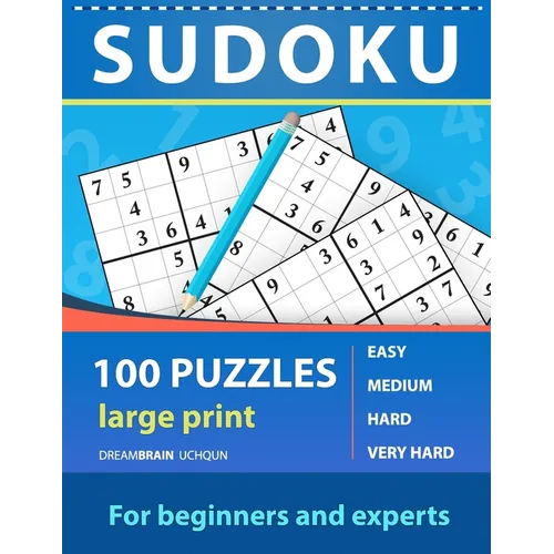 Sudoku 100 puzzles for beginners and experts large print: 100 Puzzles One Puzzle Per Page - Easy, Medium, Hard, Very Hard Puzzles: Book For Adults . P