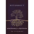 Reconnect: Spiritual Restoration from Digital Distraction