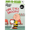 Time for the Vet, Snoopy!: Ready-To-Read Level 2