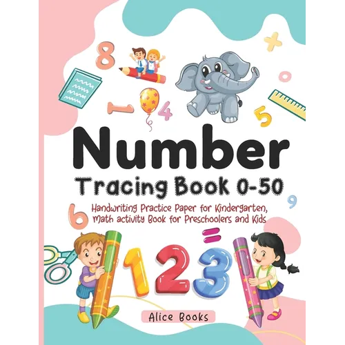Number Tracing Book 0 - 50: Handwriting Practice Paper for Kindergarten, Kids and Preschoolers, Trace Numbers and Word Numbers, Math Activity Workbook