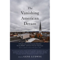 The Vanishing American Dream: A Frank Look at the Economic Realities Facing Middle- And Lower-Income Americans