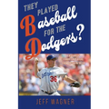 They Played Baseball for the Dodgers?