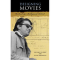 Designing Movies: Portrait of a Hollywood Artist