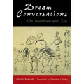 Dream Conversations: On Buddhism and Zen