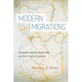 Modern Migrations: Gujarati Indian Networks in New York and London