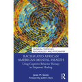 Racism and African American Mental Health: Using Cognitive Behavior Therapy to Empower Healing