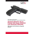 Alcance Efectivo de la Pistola SIG Sauer SP2022 con Munición INDUMIL