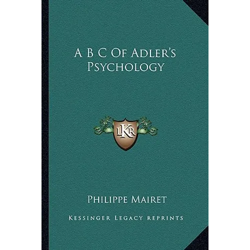 A B C Of Adler's Psychology