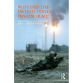 Why Did the United States Invade Iraq?