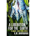 A Liberation for the Earth: Climate, Race and Cross