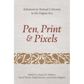 Pen, Print, and Pixels: Advances in Textual Criticism in the Digital Era